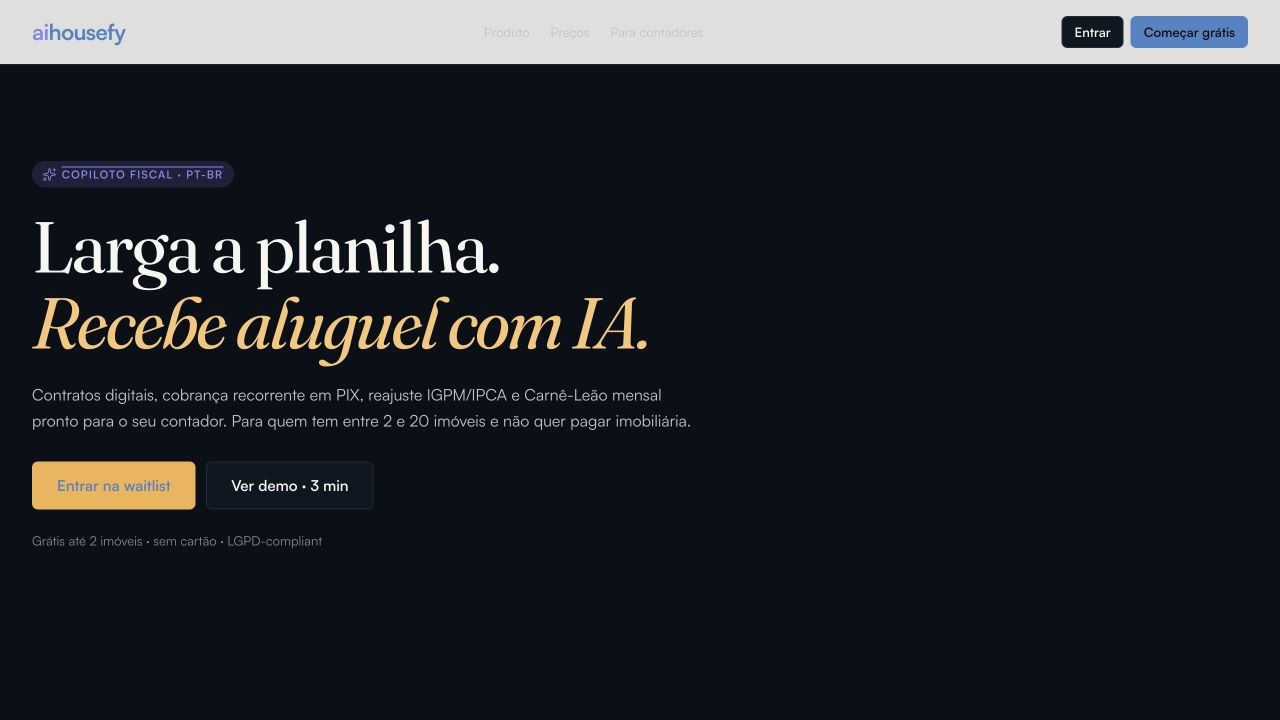Primeira dobra da landing page do AIHousefy, com fundo escuro e a mensagem Larga a planilha. Recebe aluguel com IA.